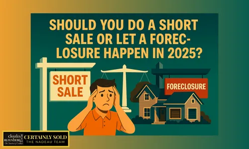 Should You Do a Short Sale or Let a Foreclosure Happen in 2025?