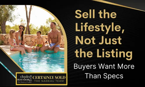 Family enjoying a sunny day by the pool at a Florida home, representing the lifestyle buyers are seeking in 2025. Text overlay reads “Sell the Lifestyle, Not Just the Listing – Buyers Want More Than Specs.” Branding includes Charles Rutenberg Realty and The Nadeau Team.