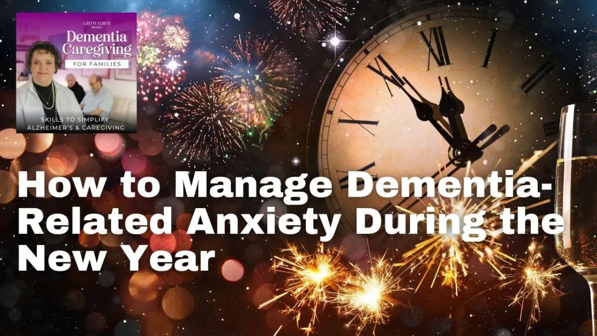 How to Manage Dementia-Related Anxiety During the New Year