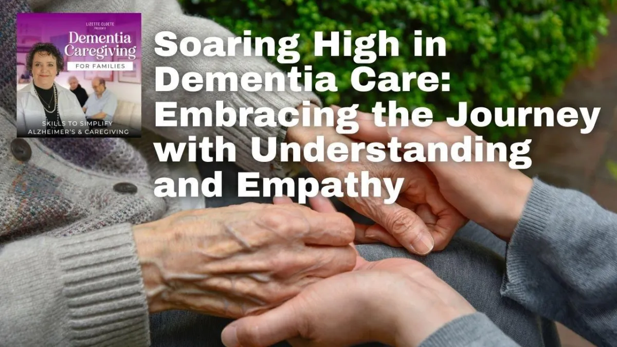 Soaring High in Dementia Care: Embracing the Journey with Understanding and Empathy