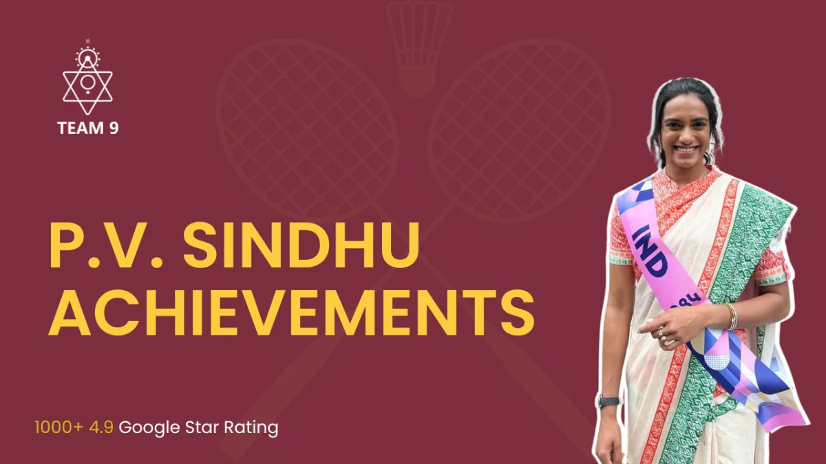 PV Sindhu Achievements - TEAM9