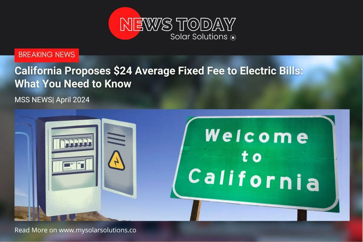 California Proposes $24 Average Fixed Fee to Electric Bills: What You Need to Know