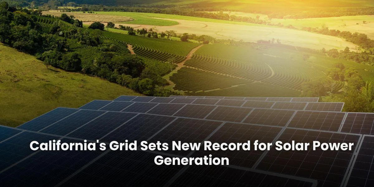 California's Grid Sets New Record for Solar Power Generation