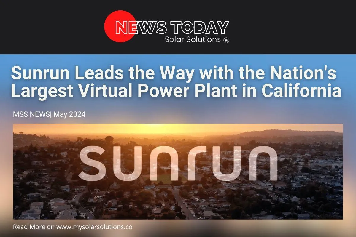 Sunrun Leads the Way with the Nation's Largest Virtual Power Plant in California