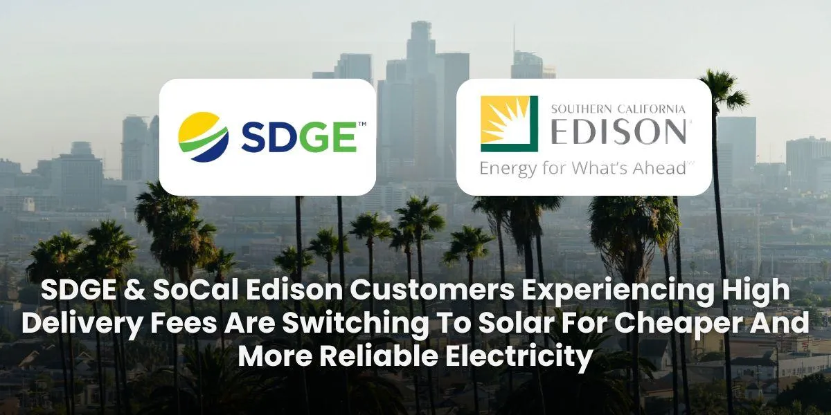 Navigating High Energy Delivery Fees: A Close Look at SDGE and SoCal Edison