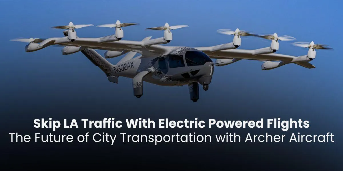 Archer Aviation’s eVTOL aircraft Electric Powered Flights