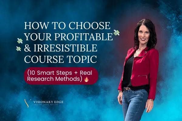 How to Choose Your Profitable & Irresistible Course Topic (10 Smart Steps + Real Research Methods)