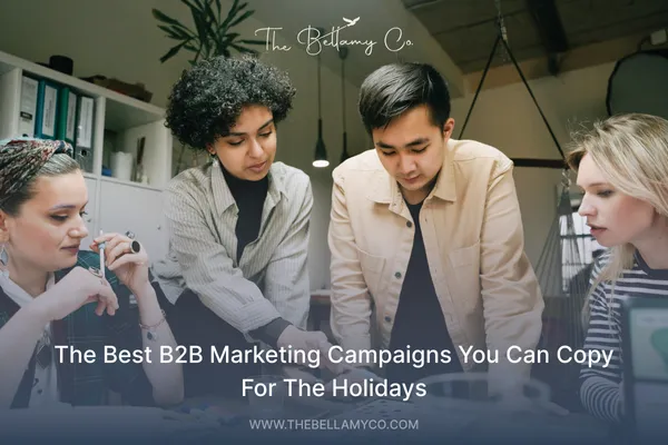 The Best B2B Marketing Campaigns You Can Copy For The Holidays
