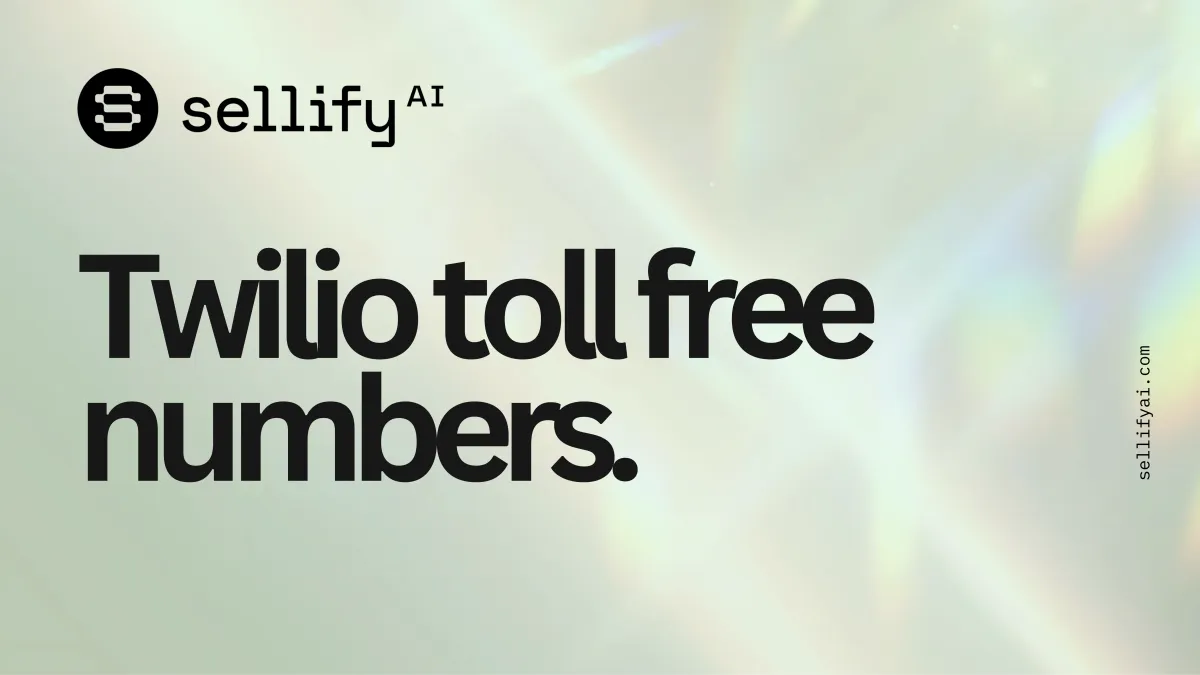 How to Register a Toll-Free Number for Sellify AI Messaging with Twilio