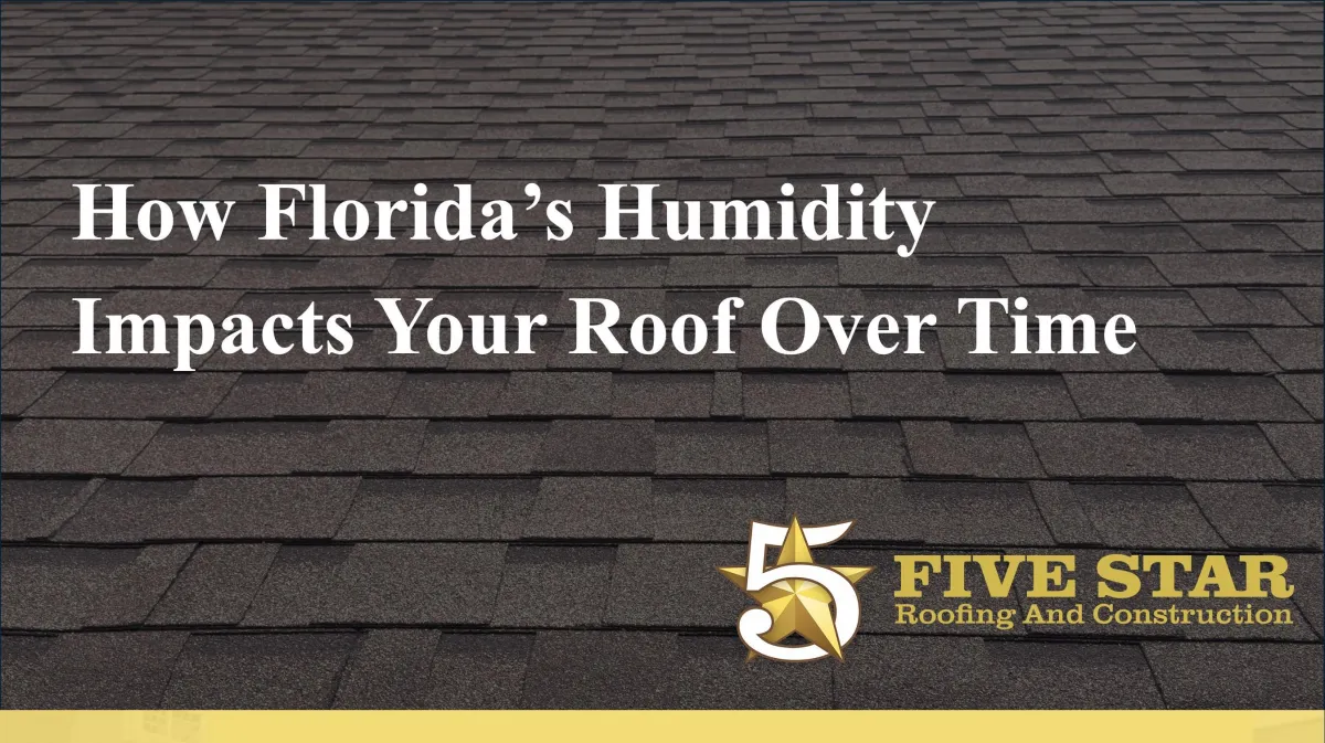 How The Humidity in Florida Impacts Your Roof Over Time