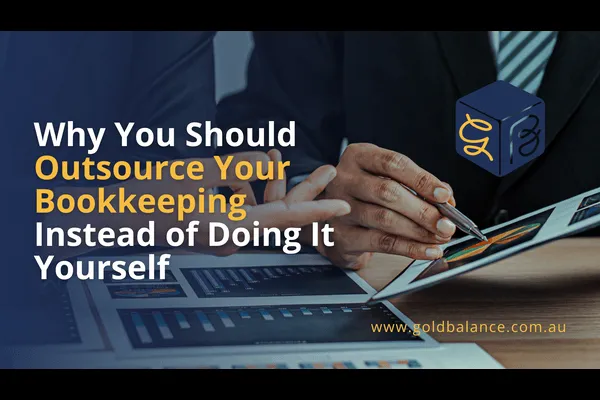 Why You Should Outsource Your Bookkeeping Instead of Doing It Yourself