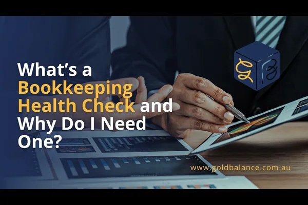 What’s a Bookkeeping Health Check and Why Do I Need One?