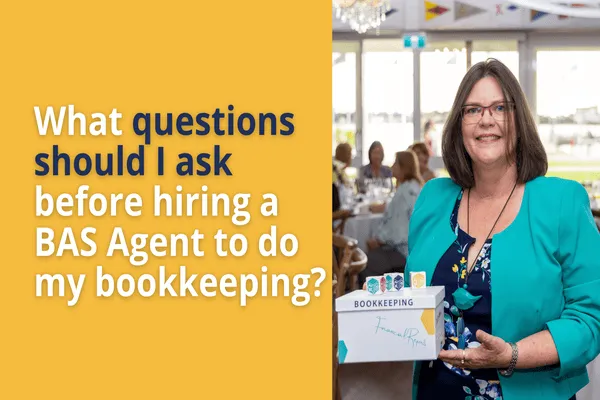 What questions should I ask before hiring a BAS Agent to do my bookkeeping?