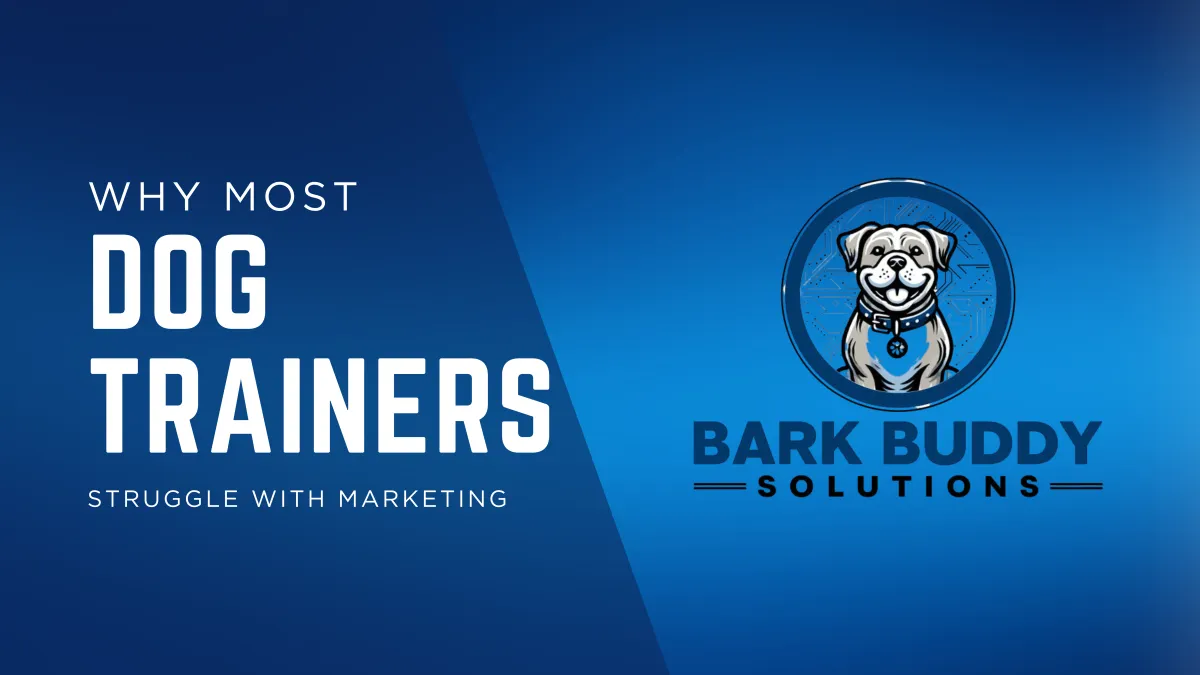 Why most dog trainers struggle with marketing
