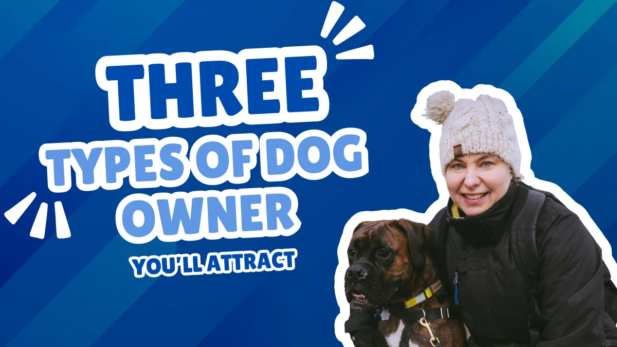 3 Types of Dog Owners You’ll Attract (And How to Convert Them into Loyal Clients)