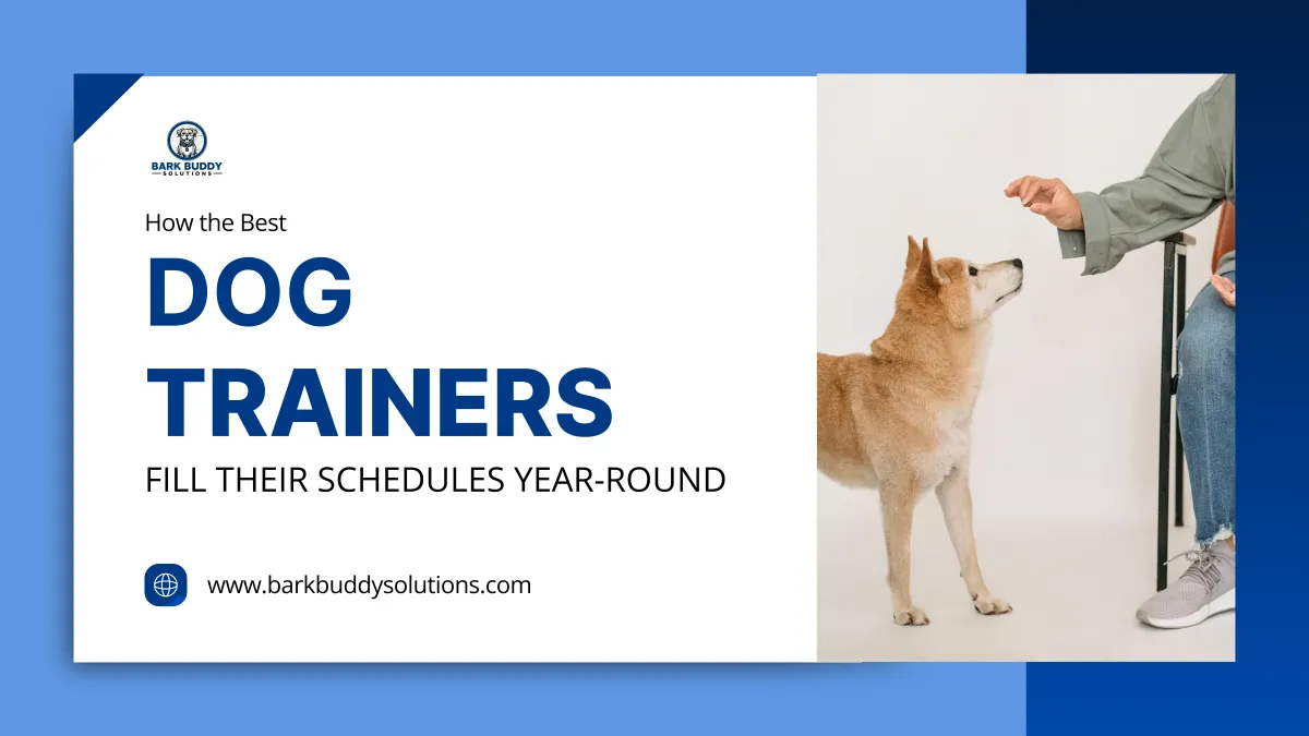 How the Best Dog Trainers Fill Their Schedules Year-Round