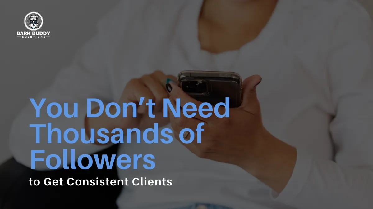 You Don’t Need Thousands of Followers to Get Consistent Clients