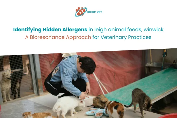 Leigh Animal Feeds Winwick Allergen Testing | Bioresonance Vet