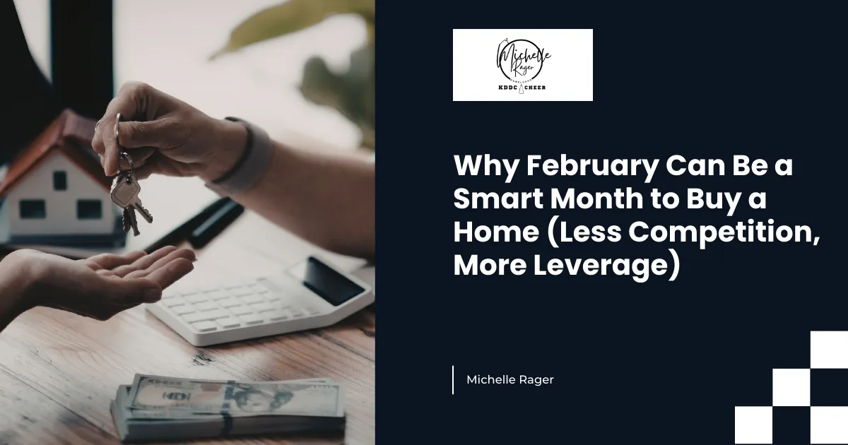 Why February Can Be a Smart Month to Buy a Home (Less Competition, More Leverage)