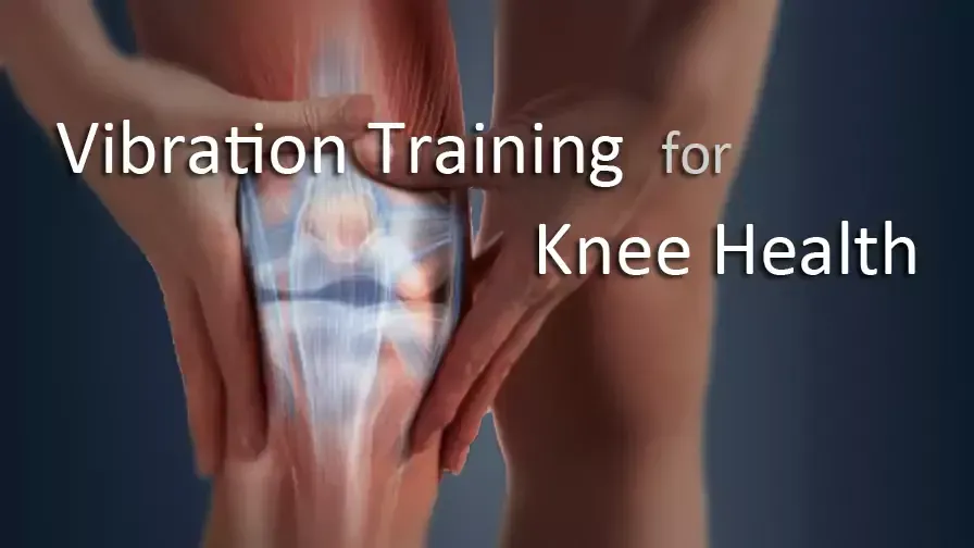 Vibration Training for Knee Health
