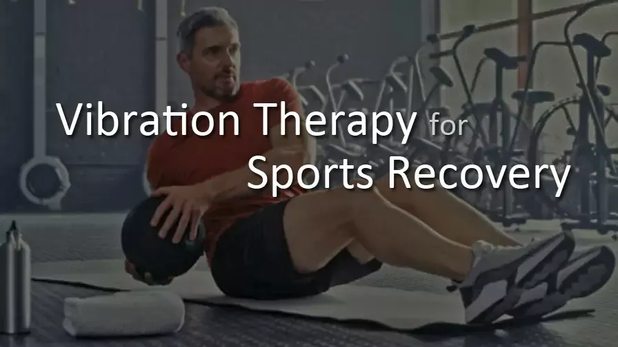Vibration Therapy for Sports Recovery
