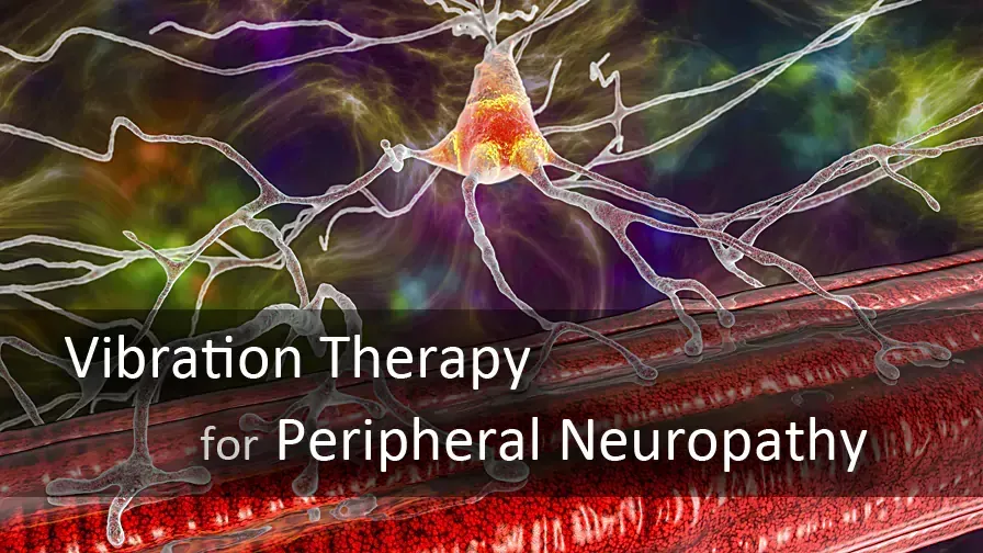 Vibration Therapy for Peripheral Neuropathy
