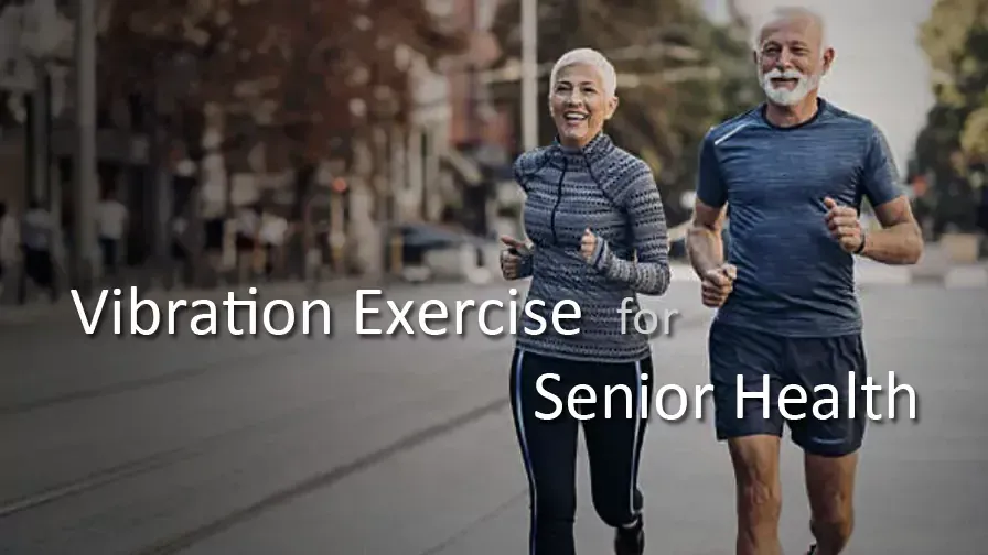 Vibration Exercise for Senior Health