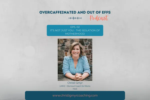 It's Not Just You - The Isolation of Motherhood