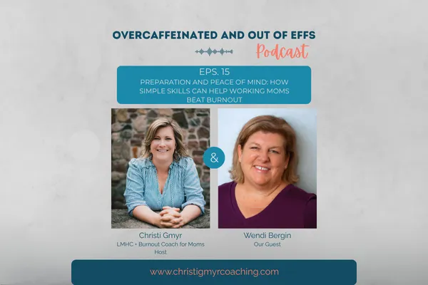 Preparation and Peace of Mind: How Simple Skills Can Help Working Moms Beat Burnout