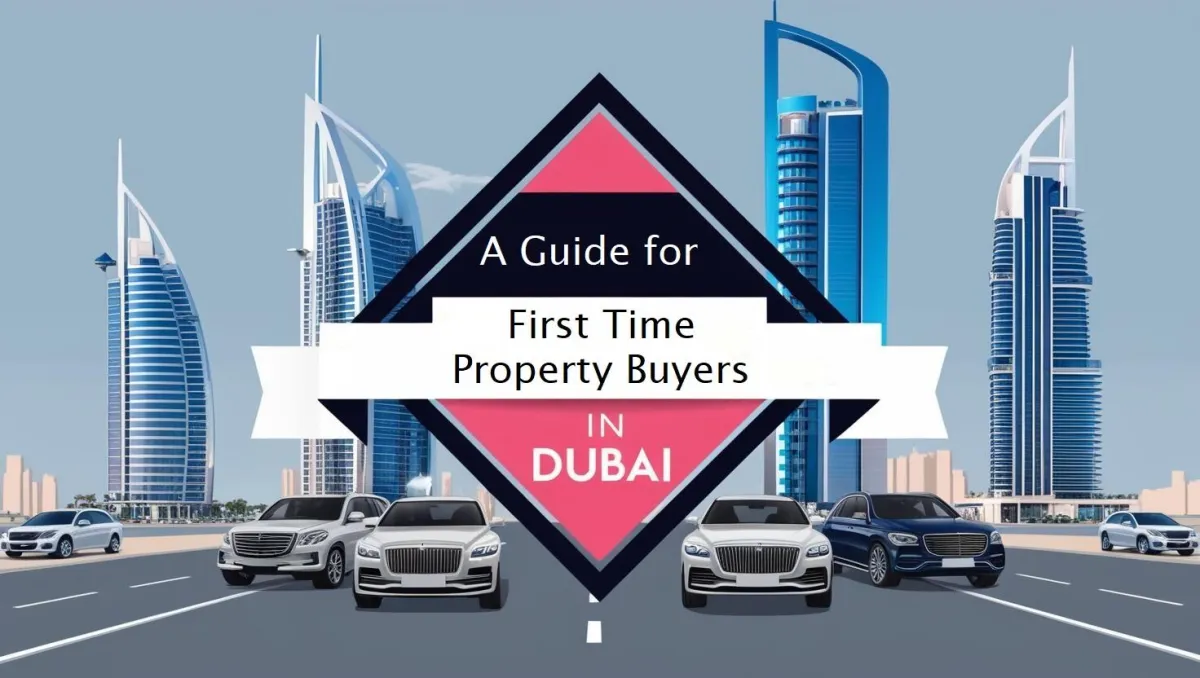 A Guide for First Time Property Buyers in Dubai