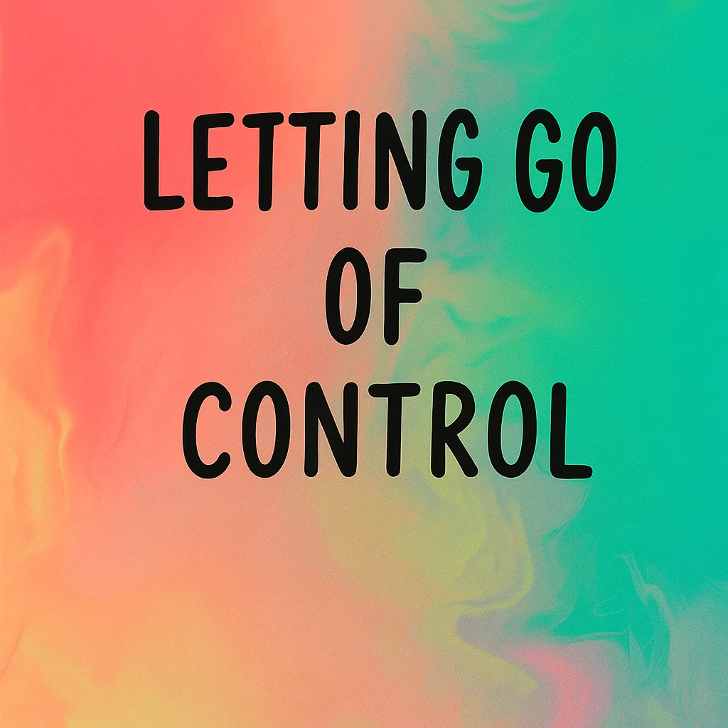 Digital graphic with the words 'Letting Go of Control' in bold black text on a vibrant marbled background of pink, green, yellow, and purple hues.