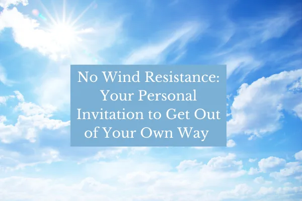No Wind Resistance: Your Personal Invitation