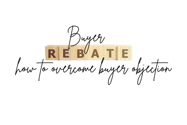 Buyer Rebates: how to overcome this buyer objection