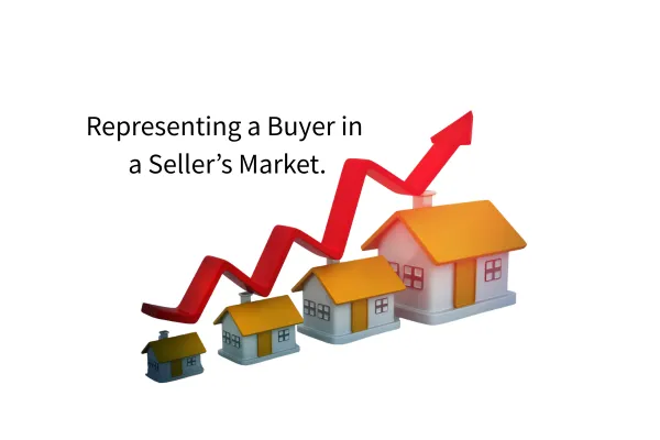 Representing a Buyer in a Seller’s Market.