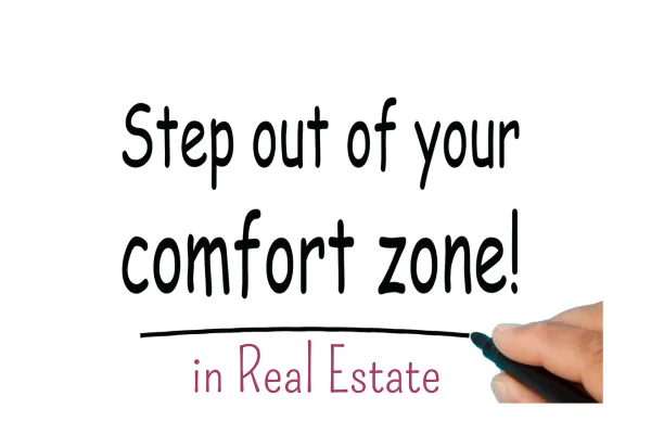 Step Outside Your Comfort Zone in Real Estate Business