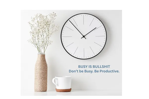 Don’t be Busy. Be Productive in Real Estate Business