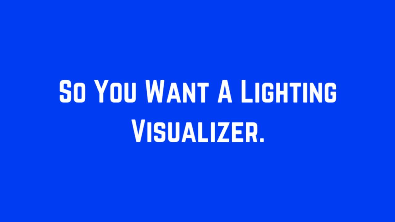 Should You Use a Lighting Visualizer?