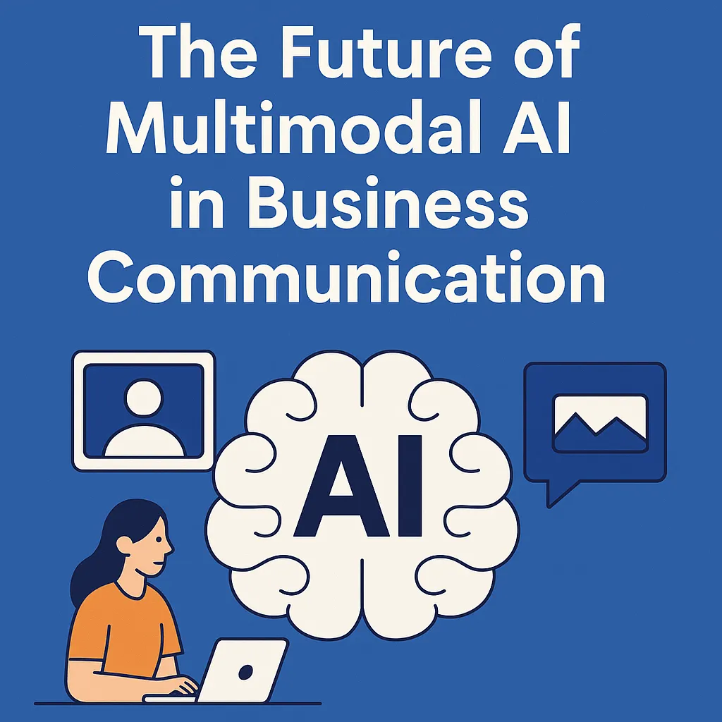 The Future of Multimodal AI in Business Communication