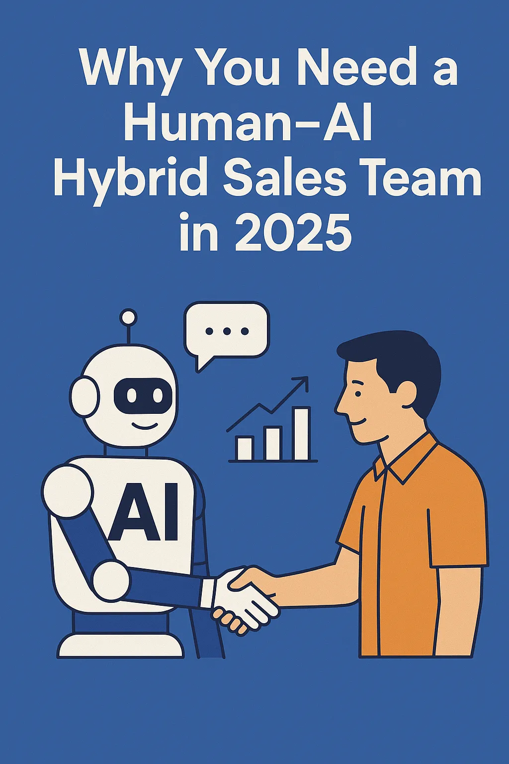 Why You Need a Human–AI Hybrid Sales Team in 2025