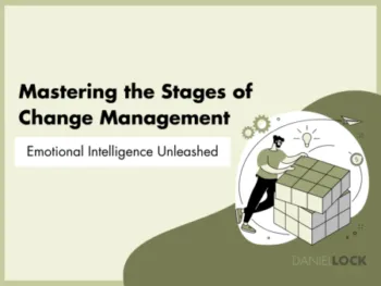 Emotional Intelligence Unleashed: Mastering each Stage of Change in Change Management