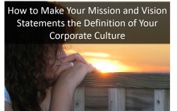 Corporate Culture & Organisational Change: The Ultimate Guide to Mission and Vision as Drivers – Part Four