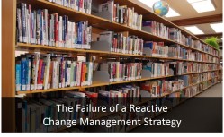 Change Management Strategy: Don’t be reactive