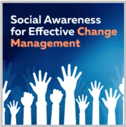 Social Awareness for Effective Change Management