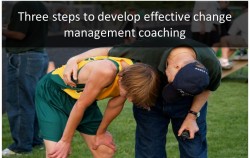 Change management coaching: Three steps to become effective