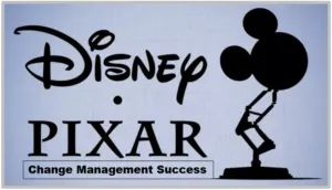 Change management failure: How Disney & Pixar Succeeded