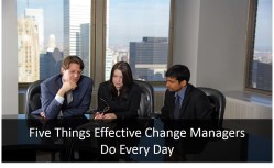 Change Managers: Do these five things every day