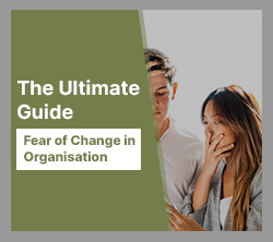 The Psychology of Fear of Change: Unpacking Organizational Resistance