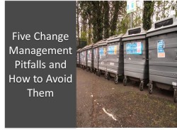 Effective Change Management: Five Pitfalls to Avoid