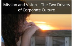Corporate Culture & Organisational Change: The Ultimate Guide to Mission and Vision as Drivers – Part One