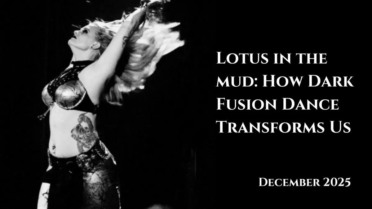 Lotus in the Mud: How Dark Fusion Dance Transforms Us